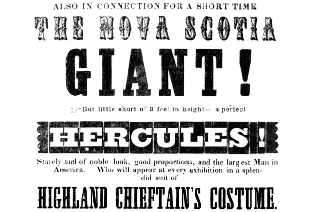 An 1851 showbill in ornate circus type, reading verbatim: 'ALSO IN CONNECTION FOR A SHORT TIME — THE NOVA SCOTIA GIANT! But little short of 8 feet in height — a perfect HERCULES! Stately and of noble look, good proportions, and the largest Man in America. Who will appear at every exhibition in a splendid suit of HIGHLAND CHIEFTAIN'S COSTUME.'