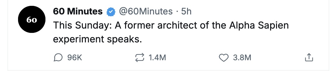Screenshot of a verified 60 Minutes tweet (@60Minutes, 5h): 'This Sunday: A former architect of the Alpha Sapien experiment speaks.' 96K replies, 1.4M reposts, 3.8M likes.