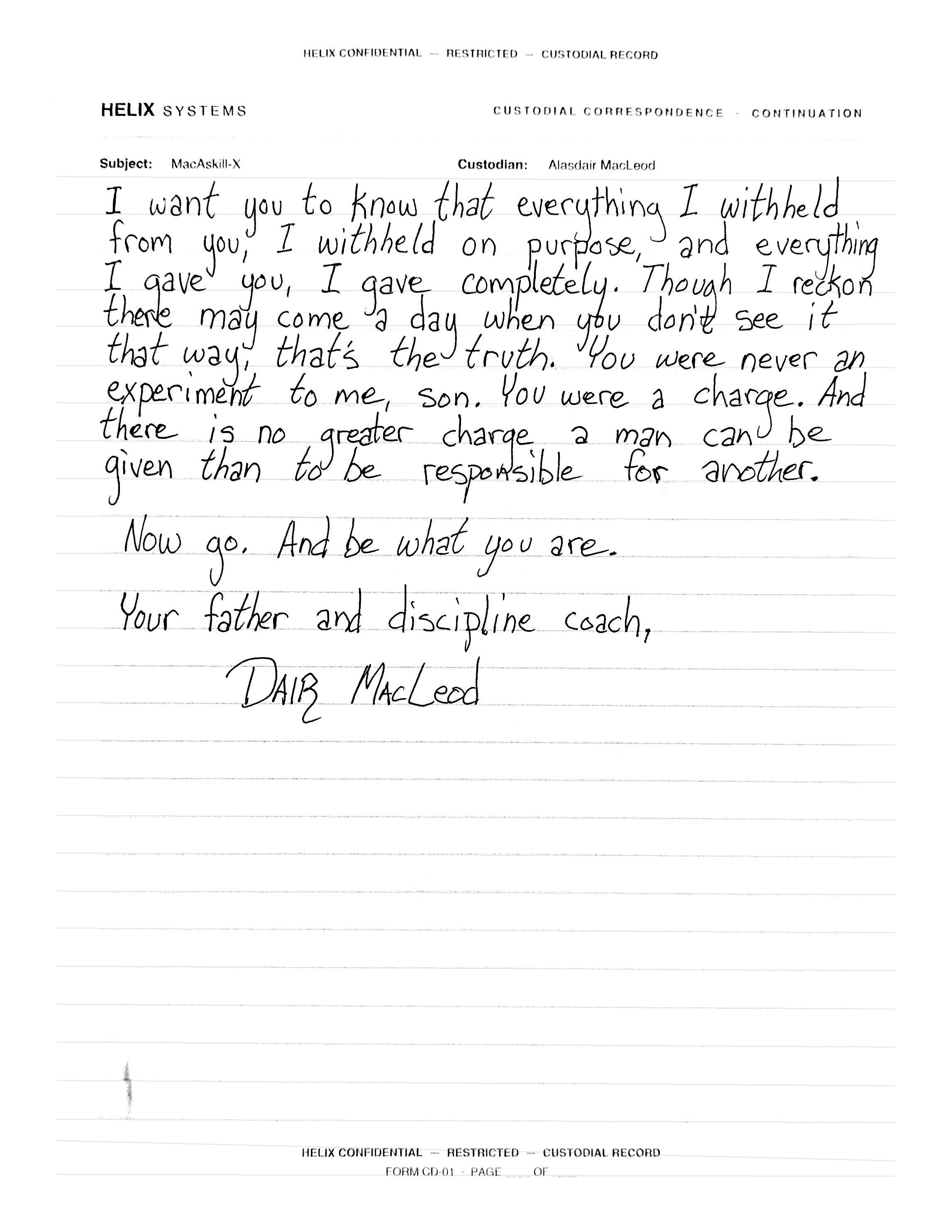Final page: 'I want you to know that everything I withheld from you, I withheld on purpose, and everything I gave you, I gave completely. Though I reckon there may come a day when you don't see it that way, that's the truth. You were never an experiment to me, son. You were a charge. And there is no greater charge a man can be given than to be responsible for another. Now go. And be what you are. Your father and discipline coach,' signed in large letters: DAIR MacLEOD.
